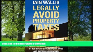 PDF [FREE] DOWNLOAD  Legally Avoid Property Taxes: 51 Top Tips to Save Property Taxes and Increase