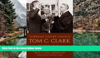 Online Mimi Clark Gronlund Supreme Court Justice Tom C. Clark: A Life of Service (Texas Legal