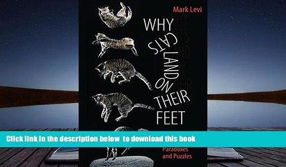 BEST PDF  Why Cats Land on Their Feet: And 76 Other Physical Paradoxes and Puzzles TRIAL EBOOK