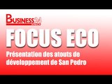 Focus Eco   / Présentation des atouts de développement de San Pedro
