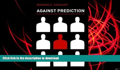 PDF [FREE] DOWNLOAD  Against Prediction: Profiling, Policing, and Punishing in an Actuarial Age