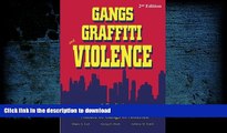 PDF [DOWNLOAD] Gangs, Graffiti, and Violence: A Realistic Guide to the Scope and Nature of Gangs