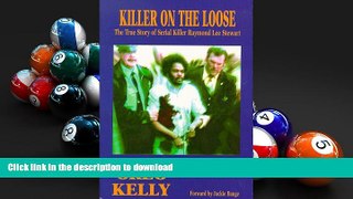 PDF [FREE] DOWNLOAD  Killer on the Loose, The True Story of Serial Killer Raymond Lee Stewart BOOK