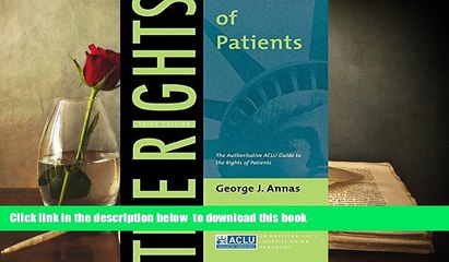 BEST PDF  The Rights of Patients: The Authoritative ACLU Guide to the Rights of Patients, Third