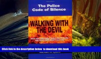 PDF [FREE] DOWNLOAD  Walking With the Devil: The Police Code of Silence [DOWNLOAD] ONLINE