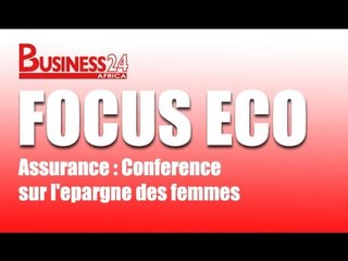 Focus Eco  / Assurance : Conference sur l'épargne des femmes