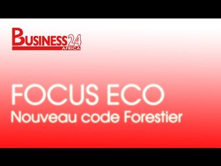 Focus Eco / Enjeux du nouveau code Forestier