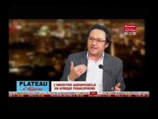 Business 24   Plateau d’affaires   L’industrie audiovisuelle en Afrique francophone