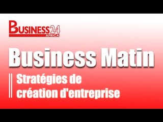 Business Matin / Edition du Vendredi 19 Juin 2015 - Stratégies de création d'entreprise