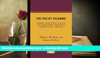 BEST PDF  The Policy Dilemma: Federal Crime Policy and the Law Enforcement Assistance