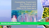 Best Price Counseling Treatment for Children and Adolescents with DSM-IV-TR Disorders Robert R.