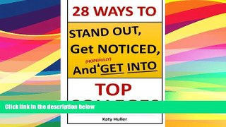 Price 28 Ways To Stand Out, Get Noticed, and Hopefully Get Into Top Colleges Katy Huller PDF