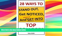 Price 28 Ways To Stand Out, Get Noticed, and Hopefully Get Into Top Colleges Katy Huller PDF