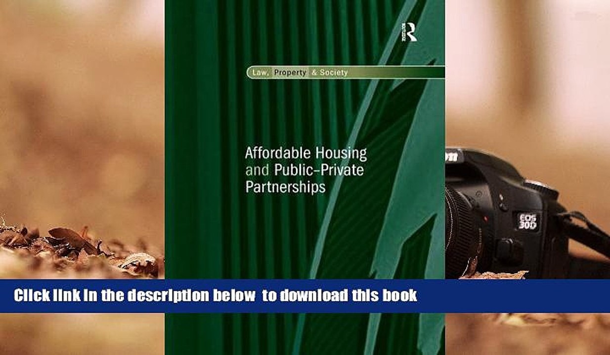 PDF [FREE] DOWNLOAD  Affordable Housing and Public-Private Partnerships (Law, Property and