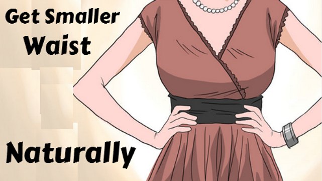 How to Get a Smaller Waist | Tips To Get Smaller Waist Naturally At Home