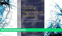 Pre Order Clinical Supervisor Training: An Interactive CD-ROM Training Program for the Helping