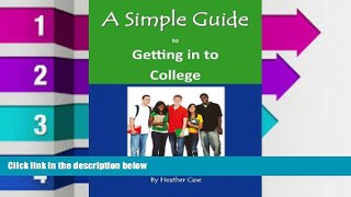 Pre Order A Simple Guide to Getting in to College (Simple Guides) Heather Case On CD