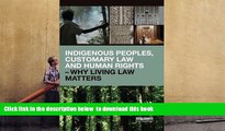 PDF [DOWNLOAD] Indigenous Peoples, Customary Law and Human Rights - Why Living Law Matters FOR