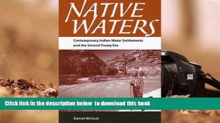PDF [DOWNLOAD] Native Waters: Contemporary Indian Water Settlements and the Second Treaty Era FOR