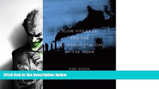 PDF [FREE] DOWNLOAD  Slow Violence and the Environmentalism of the Poor READ ONLINE