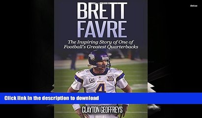 Hardcover Brett Favre: The Inspiring Story of One of Football s Greatest Quarterbacks (Football