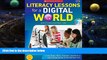 Pre Order Literacy Lessons for a Digital World: Using Blogs, Wikis, Podcasts, and More to Meet the