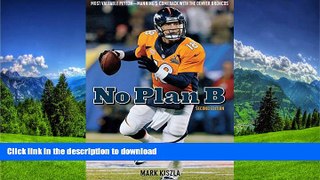 Hardcover No Plan B: Most Valuable Peyton_Manning s Comeback with the Denver Broncos