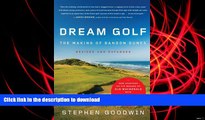 Read Book Dream Golf: The Making of Bandon Dunes, Revised and Expanded Full Book