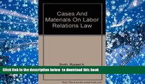 BEST PDF  Cases And Materials On Labor Relations Law TRIAL EBOOK