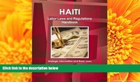 BEST PDF  Haiti Labor Laws and Regulations Handbook - Strategic Information and Basic Laws FOR IPAD