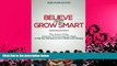 Pre Order Believe and Grow Smart: 7 Fun, Easy-to-Follow, Classroom Tested, Reading Strategies to