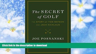 Pre Order The Secret of Golf: The Story of Tom Watson and Jack Nicklaus