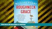 READ Roughneck Grace: Farmer Yoga, Creeping Codgerism, Apple Golf, and Other Brief Essays from on