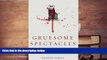 BEST PDF  Gruesome Spectacles: Botched Executions and America s Death Penalty BOOK ONLINE