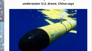 China, U.S. ‘working out handling’ seizure of underwater U.S. drone, China says