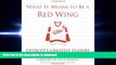 Pre Order What It Means to Be a Red Wing: Detroit s Greatest Players Talk about Detroit Hockey