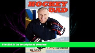 Read Book Hockey Dad: True Confessions Of A (Crazy) Hockey Parent