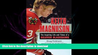 Epub Keith Magnuson: The Inspiring Life and Times of a Beloved Blackhawk Full Download
