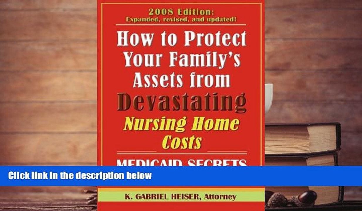 PDF [DOWNLOAD] How to Protect Your Family s Assets from Devastating Nursing Home Costs: Medicaid