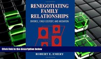 PDF [DOWNLOAD] Renegotiating Family Relationships: Divorce, Child Custody, and Mediation READ