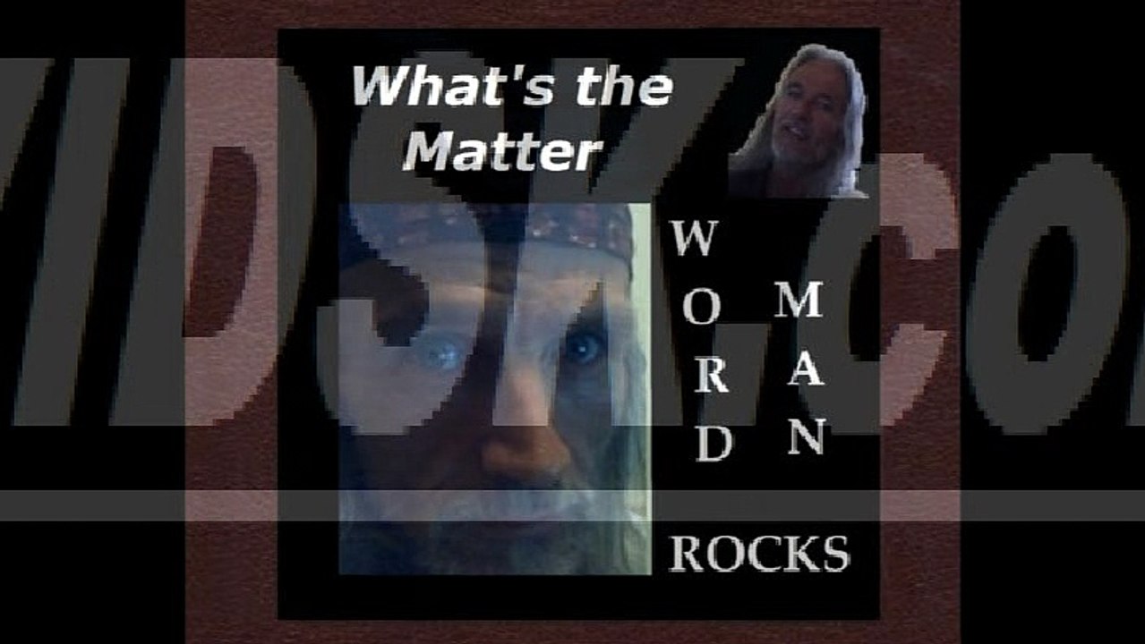 Word Man Rocks - What's the Matter