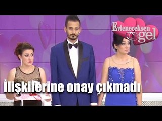 Evleneceksen Gel - İlişkilerine Onay Çıkmadı