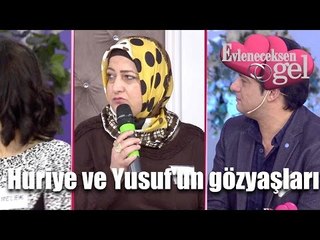Evleneceksen Gel - Huriye Ve Yusuf'un Gözyaşları!