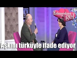 Evleneceksen Gel - Aşkını Türküyle İfade Ediyor