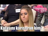 Evleneceksen Gel - Gamze'nin Kafasını Karıştıran Kim