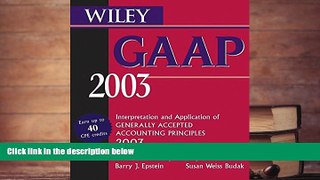 PDF [FREE] DOWNLOAD  Wiley GAAP 2003: Interpretation and Application of Generally Accepted