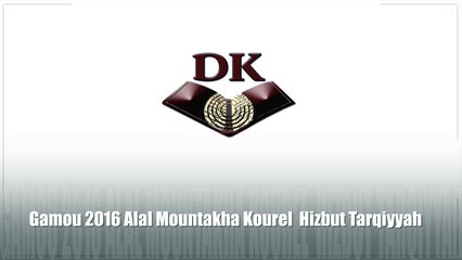 Gamou 2016 Alal Mountakha Kourel  Hizbut Tarqiyyah