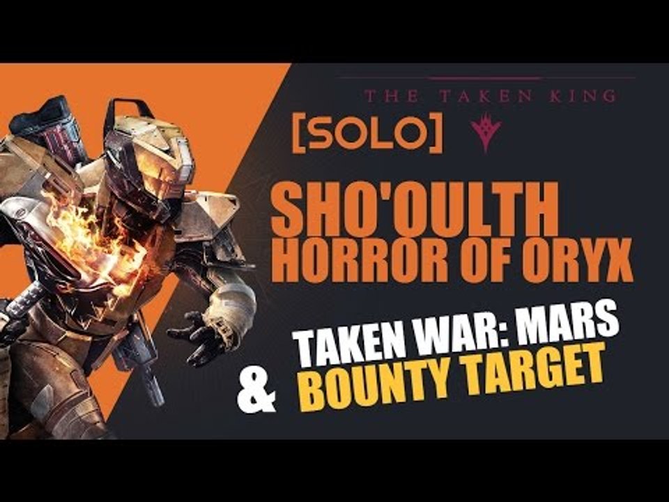 Sho'oulth Horror of Oryx Location [SOLO] Destiny: The Taken King - Champion 'The Taken War: Mars'