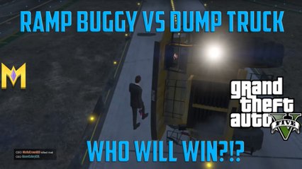 GTA 5 Online DLC - Ramp Buggy Vs GIANT Dump Truck - WHAT WILL HAPPEN "Import and Export DLC"