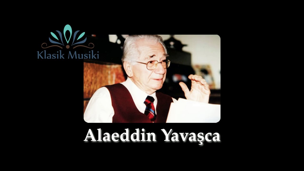 Alaeddin Yavaşca Hasta kalbimde yanan derdi niçin anlamadın